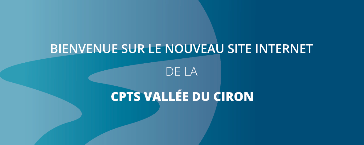 You are currently viewing Bienvenue sur nouveau site de la CPTS Vallée du Ciron